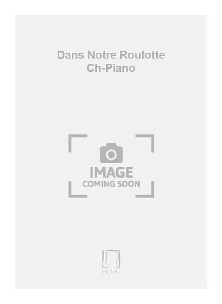Dans Notre Roulotte Ch-Piano